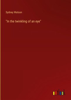 &quote;In the twinkling of an eye&quote;