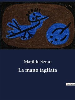 La mano tagliata - Serao, Matilde