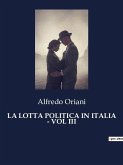 LA LOTTA POLITICA IN ITALIA - VOL III