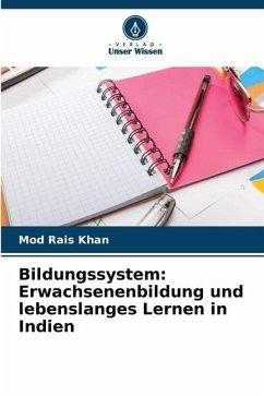 Bildungssystem: Erwachsenenbildung und lebenslanges Lernen in Indien - Khan, Mod Rais