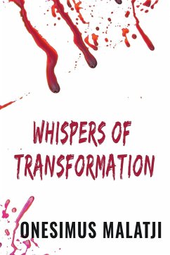 Whispers Of Transformation - Malatji, Onesimus