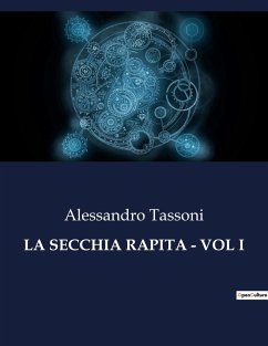 LA SECCHIA RAPITA - VOL I - Tassoni, Alessandro