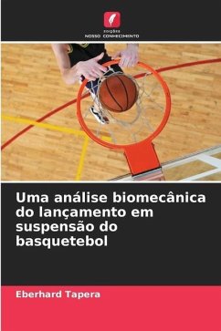 Uma análise biomecânica do lançamento em suspensão do basquetebol - Tapera, Eberhard