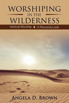 Worshiping in the Wilderness - Brown, Angela D.