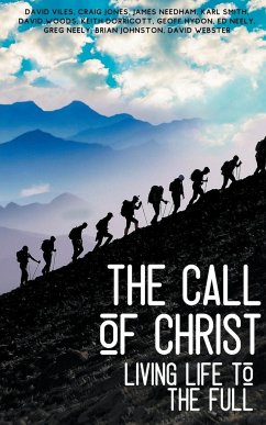 The Call of Christ - Living Life to the Full - Johnston, Brian; Jones, Craig; Neely, Ed