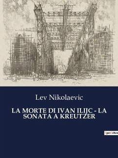 LA MORTE DI IVAN ILIJC - LA SONATA A KREUTZER - Nikolaevic, Lev