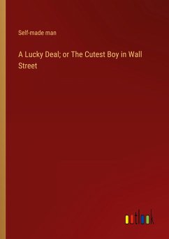 A Lucky Deal; or The Cutest Boy in Wall Street - Self-Made Man