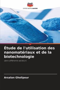 Étude de l'utilisation des nanomatériaux et de la biotechnologie - Gholipour, Arsalan