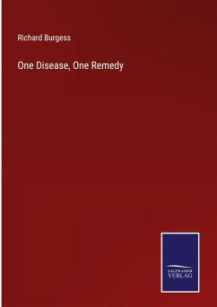 One Disease, One Remedy - Burgess, Richard
