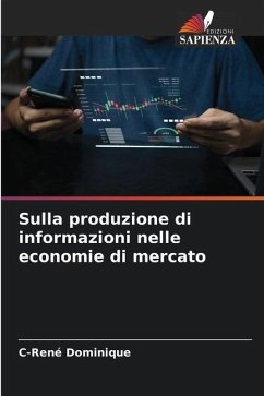 Sulla produzione di informazioni nelle economie di mercato - Dominique, C-René