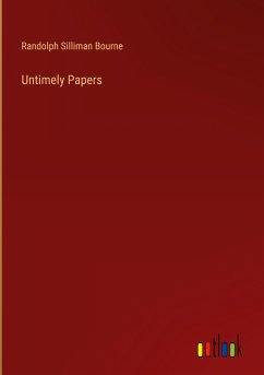 Untimely Papers - Bourne, Randolph Silliman