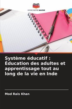 Système éducatif : Éducation des adultes et apprentissage tout au long de la vie en Inde - Khan, Mod Rais