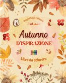 Autunno d'ispirazione Libro da colorare Stupefacenti elementi autunnali intrecciati in splendidi motivi creativi