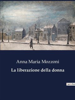 La liberazione della donna - Mozzoni, Anna Maria