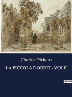 LA PICCOLA DORRIT - VOLII - Dickens, Charles