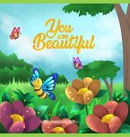 You Are Beautiful You Are Beautiful