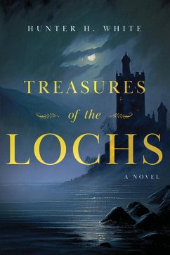 Treasures of the Lochs - White, Hunter H.
