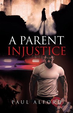 A Parent Injustice - Alford, Paul