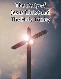 The Deity of Jesus Christ and the Holy Trinity - Phillips, Don T.