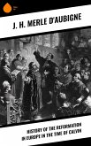 History of the Reformation in Europe in the Time of Calvin (eBook, ePUB)