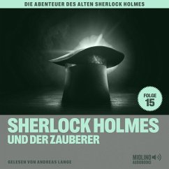 Sherlock Holmes und der Zauberer (Die Abenteuer des alten Sherlock Holmes, Folge 15) (MP3-Download) - Doyle, Sir Arthur Conan; Fraser, Charles