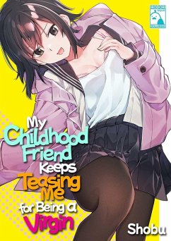 Cover My Childhood Friend Keeps Teasing Me for Being a Virgin (eBook, ePUB)