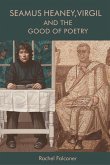 Seamus Heaney, Virgil and the Good of Poetry (eBook, ePUB)