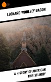 A History of American Christianity (eBook, ePUB)