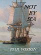Not by Sea (Paul Weston Historical... - Bild 1