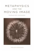 Metaphysics and the Moving Image (eBook, ePUB)