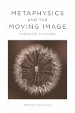 Metaphysics and the Moving Image (eBook, ePUB)
