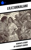 Hawaii's Story by Hawaii's Queen (eBook, ePUB)