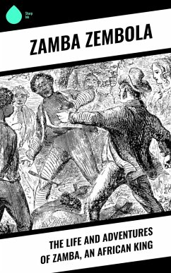 Cover The Life and Adventures of Zamba, an African King (eBook, ePUB)