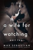 A Wife For Watching (eBook, ePUB) A Wife For Watching (eBook, ePUB)