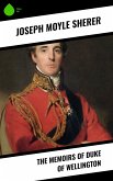 The Memoirs of Duke of Wellington (eBook, ePUB)