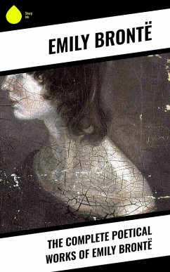 The Complete Poetical Works of Emily Brontë (eBook, ePUB) - Brontë, Emily