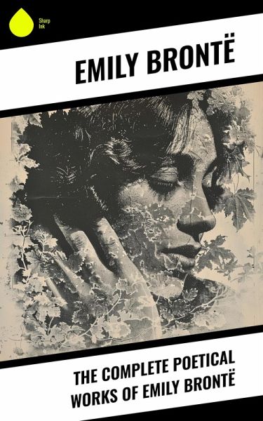 The Complete Poetical Works of Emily Brontë (eBook, ePUB) The Complete Poetical Works of Emily Brontë (eBook, ePUB)