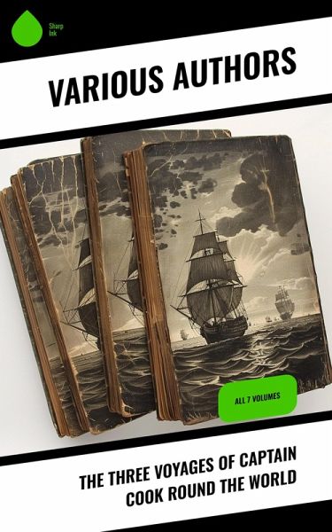 The Three Voyages of Captain Cook Round the World (eBook, ePUB) The Three Voyages of Captain Cook Round the World (eBook, ePUB)