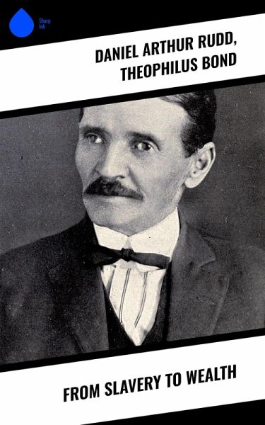 From Slavery to Wealth (eBook, ePUB) From Slavery to Wealth (eBook, ePUB)