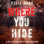 Where You Hide (A Kelly Cruz Mystery—Book Two) (MP3-Download)