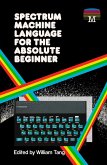Spectrum Machine Language for the Absolute Beginner (eBook, PDF)