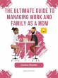 The Ultimate Guide to Managing Work and... - Bild 1