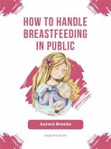 How to handle breastfeeding in public (eBook, ePUB)