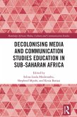 Decolonising Media and Communication Studies Education in Sub-Saharan Africa (eBook, ePUB)