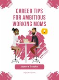 Career Tips for Ambitious Working Moms (eBook, ePUB)