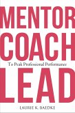 Mentor, Coach, Lead to Peak Professional Performance (eBook, ePUB)