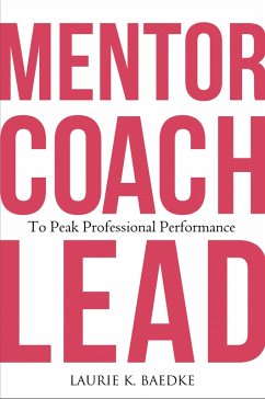 Cover Mentor, Coach, Lead to Peak Professional Performance (eBook, ePUB)