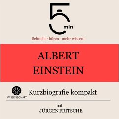Albert Einstein: Kurzbiografie kompakt (MP3-Download) - 5 Minuten; Biografien, 5 Minuten; Fritsche, Jürgen