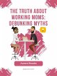 The Truth About Working Moms: Debunking... - Bild 1