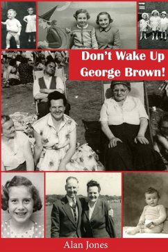 Don't Wake Up George Brown! (eBook, ePUB) - Jones, Alan